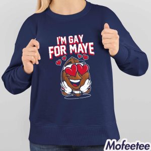 I’m Gay For Maye Shirt 3 I'm Gay For Maye Shirt 4