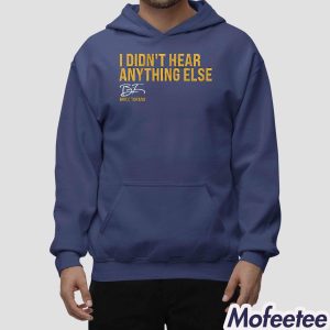 Brice Turang I Didnt Hear Anything Else Shirt 2