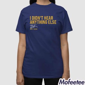 Brice Turang I Didnt Hear Anything Else Shirt 3