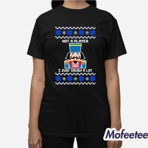 Nutcracker I’m Not A Player I Just Crush A Lot Christmas Shirt 2 Nutcracker I’m Not A Player I Just Crush A Lot Christmas Shirt