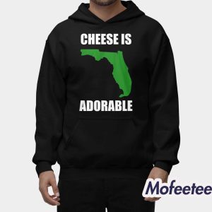 Florida Cheese Is Adorable Shirt