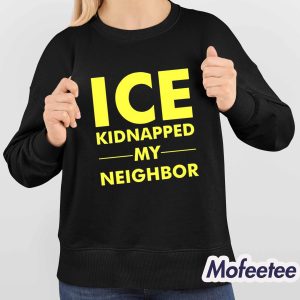 Ice Kidnapped My Neighbor Shirt