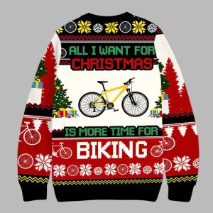 All I Want For Christmas Is More Time For Biking Ugly Christmas Sweater