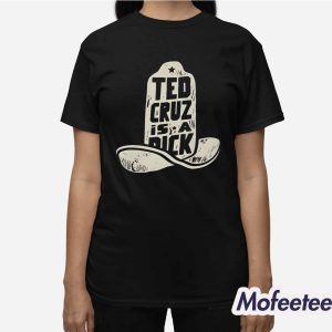 Ted Cruz Is A Dick Shirt