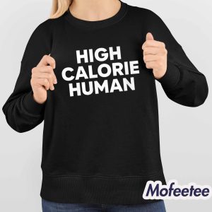 High Calorie Human Shirt