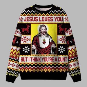 Jesus Loves You But I Think You're A Cunt Ugly Christmas Sweater
