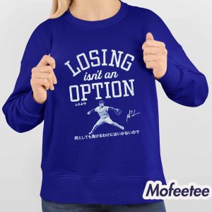 Dodgers Yoshinobu Yamamoto Losing Isn’t An Option Shirt 3 Dodgers Yoshinobu Yamamoto Losing Isn't An Option Shirt 4