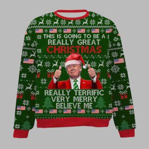 This Is Going To Be A Really Great Christmas Really Terrific Very Merry Believe Me Christmas Ugly Sweater 2