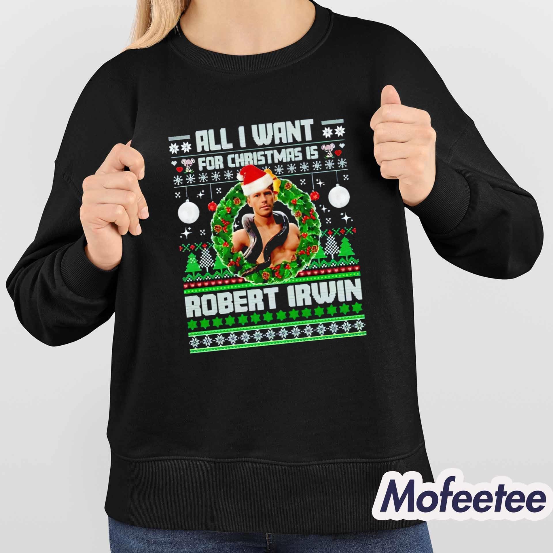 All I Want For Christmas Is Robert Irwin Shirt All I Want For Christmas Is Robert Irwin Shirt