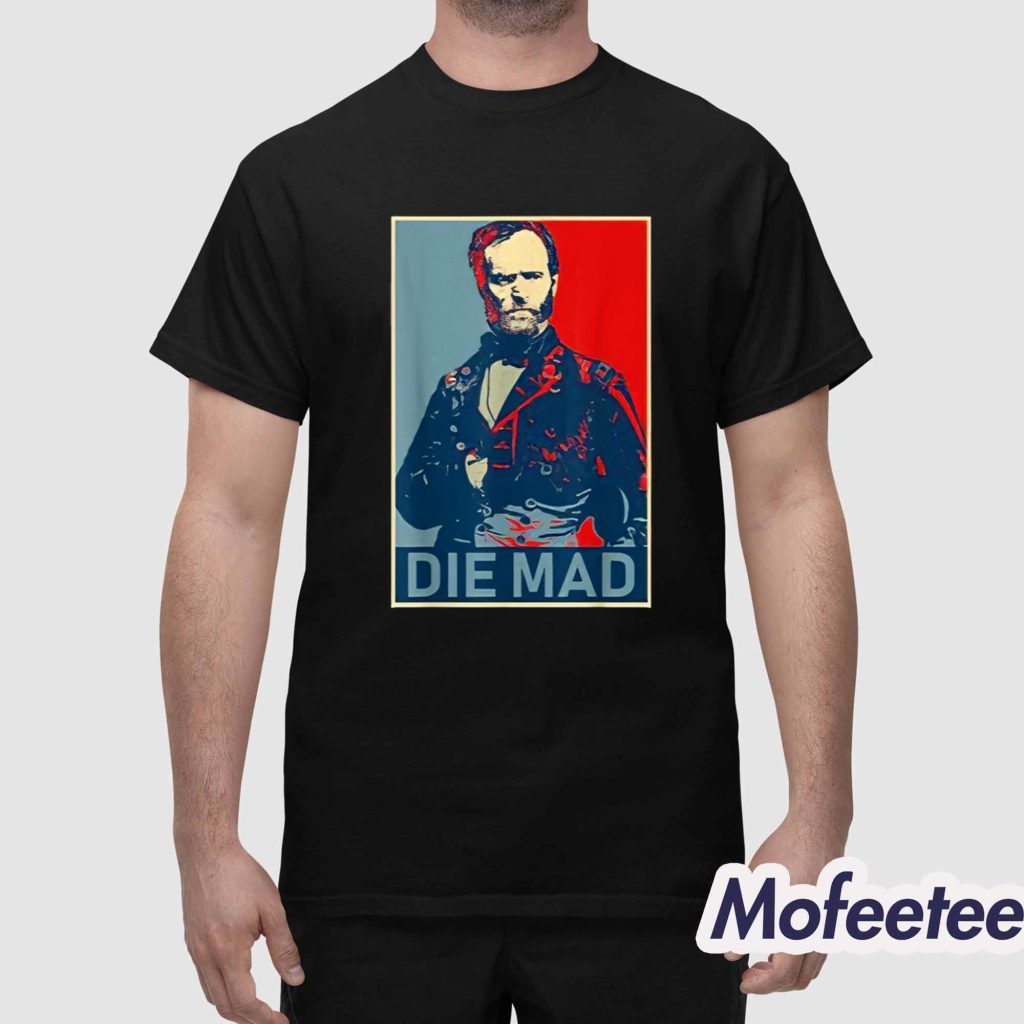 Amanda Nelson Die Mad William Tecumseh Sherman Shirt 1
