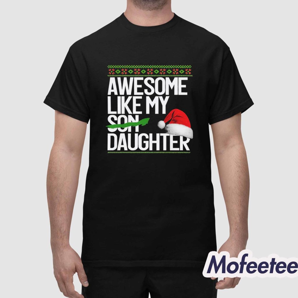 Awesome Like My Daughter Shirt Awesome Like My Daughter Shirt
