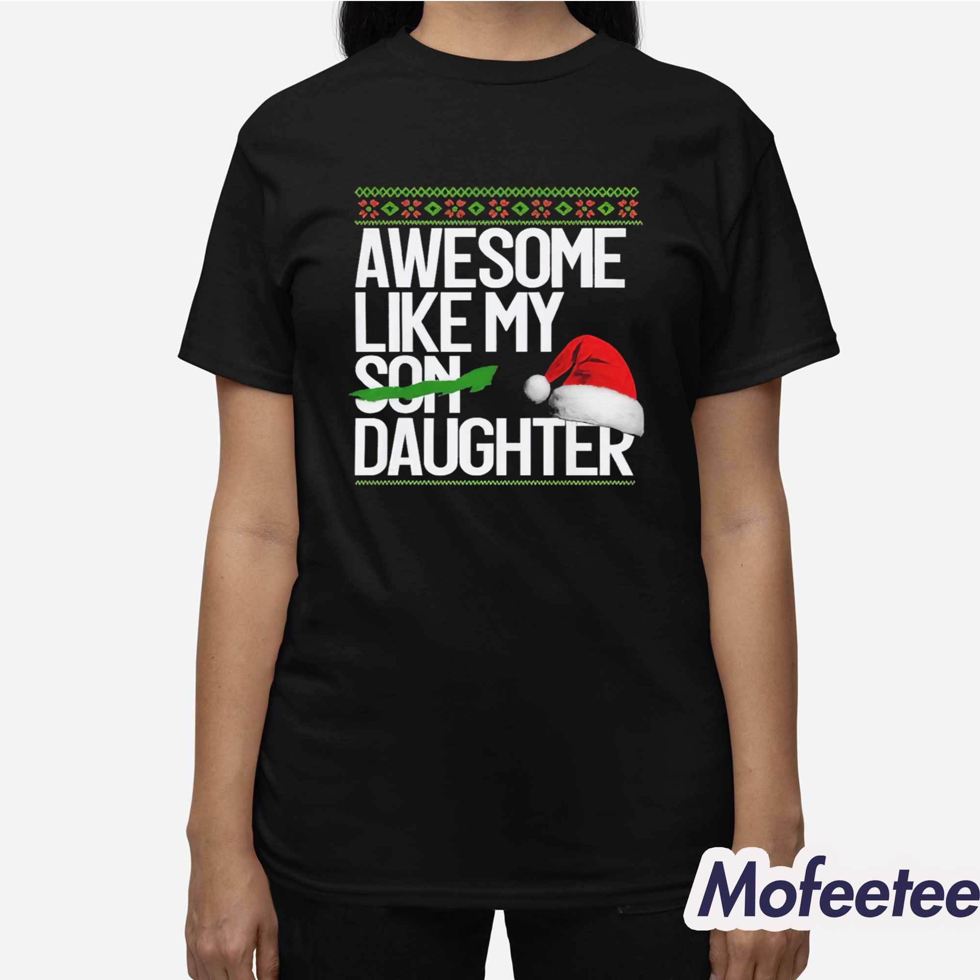 Awesome Like My Daughter Shirt Awesome Like My Daughter Shirt