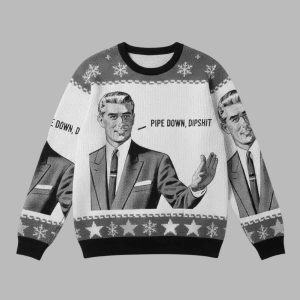 Pipe Down Dipshit Ugly Christmas Sweater