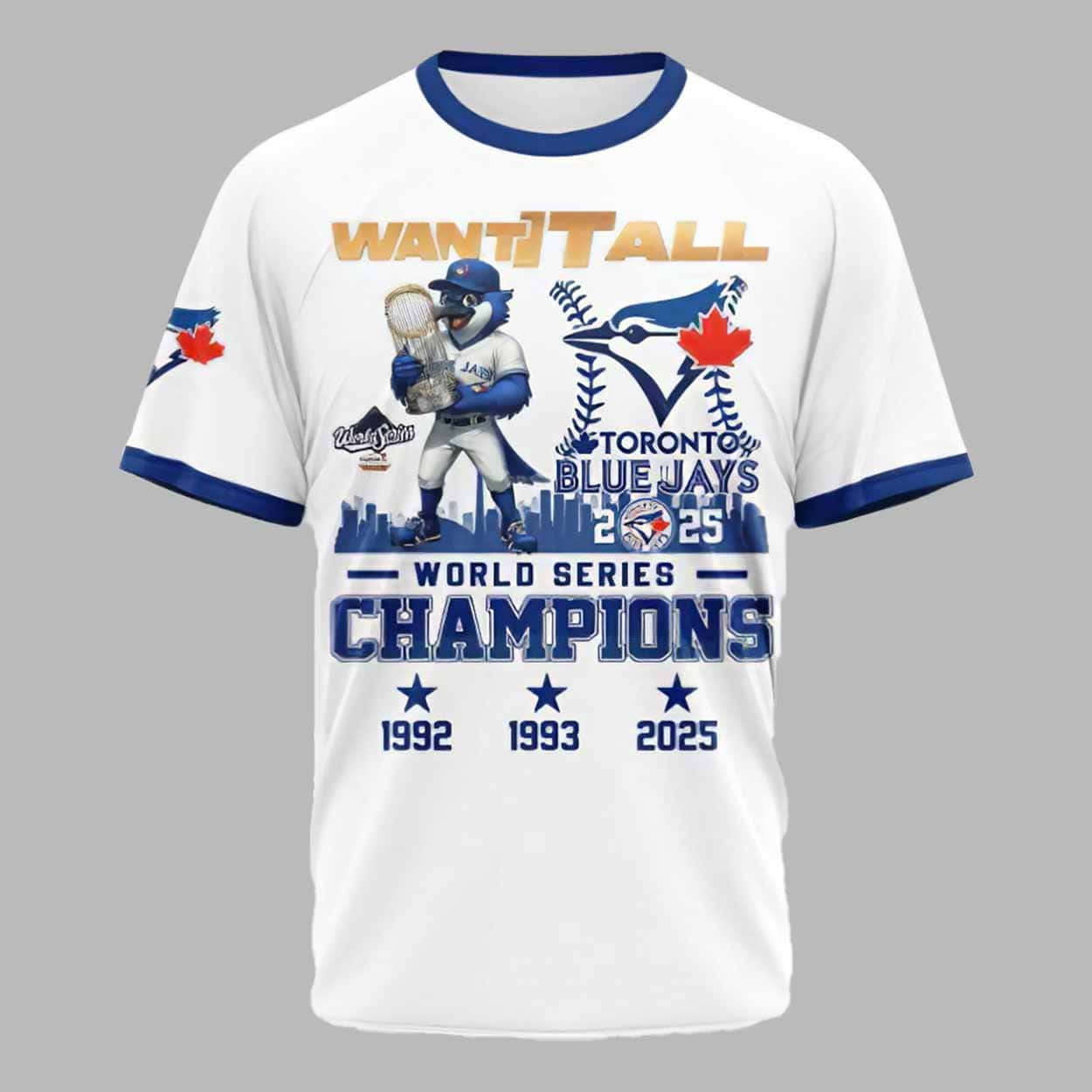Blue Jays World Series Champions 2025 Want It All Shirt Blue Jays World Series Champions 2025 Want It All Shirt