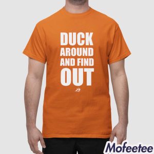 Duck Around And Find Out Shirt