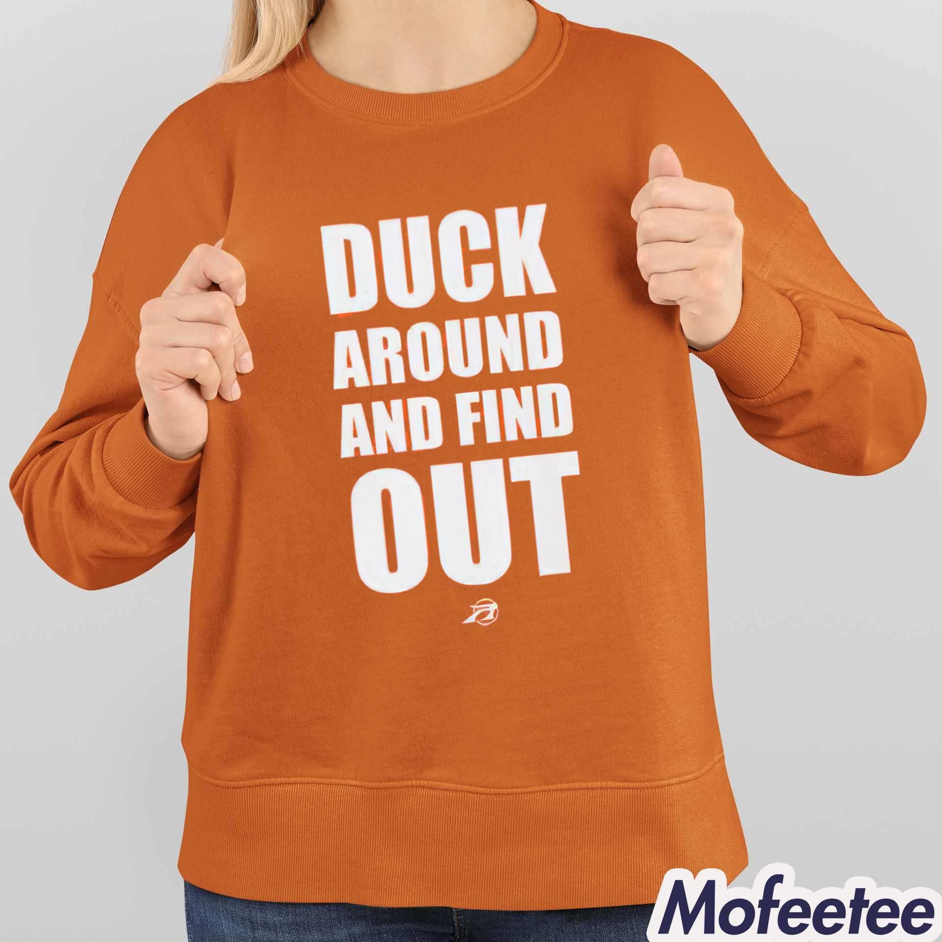 Duck Around And Find Out Shirt Duck Around And Find Out Shirt