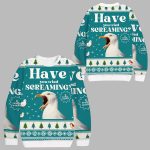 Have You Tried Screaming Ugly Christmas Sweater