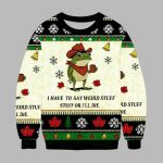 I Have To Say Weird Stuff Or I Will Die Funny Frog Ugly Christmas Sweater