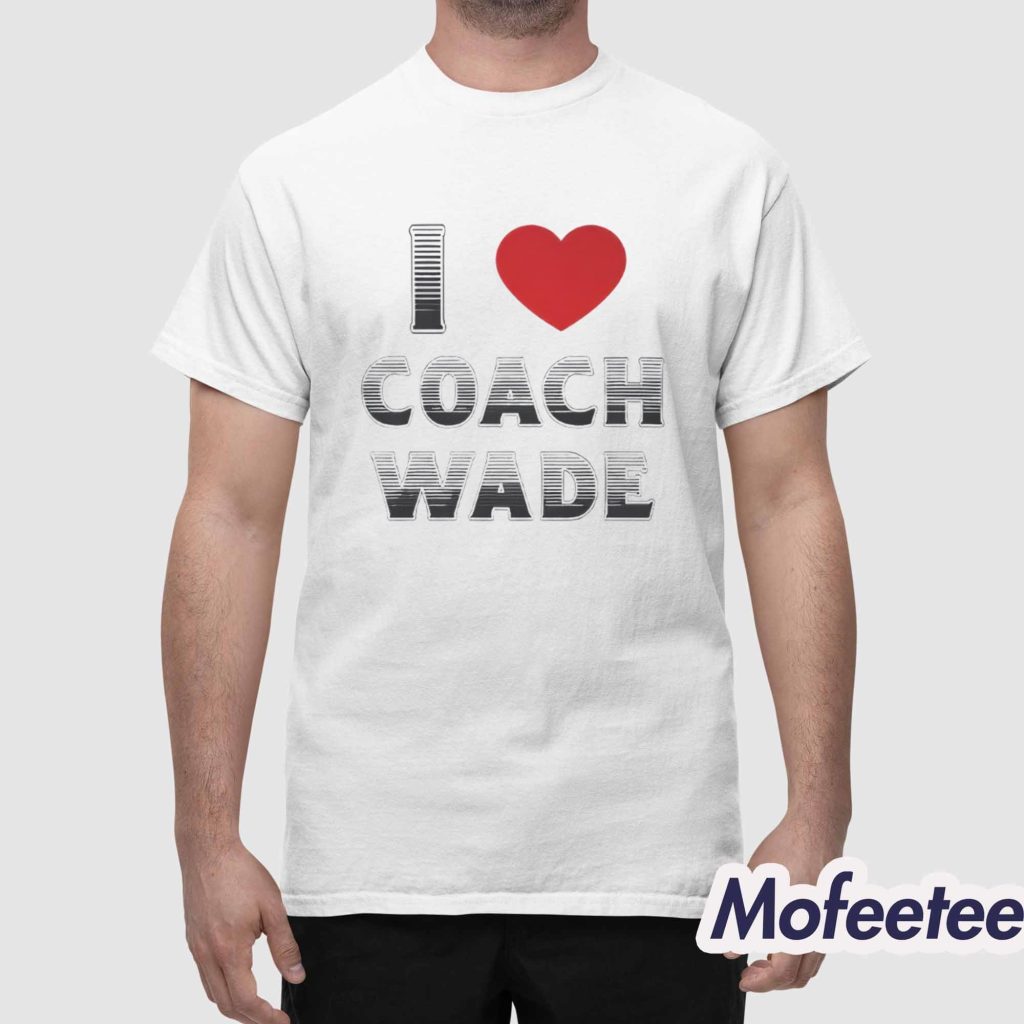 I Love Coach Will Wade Shirt