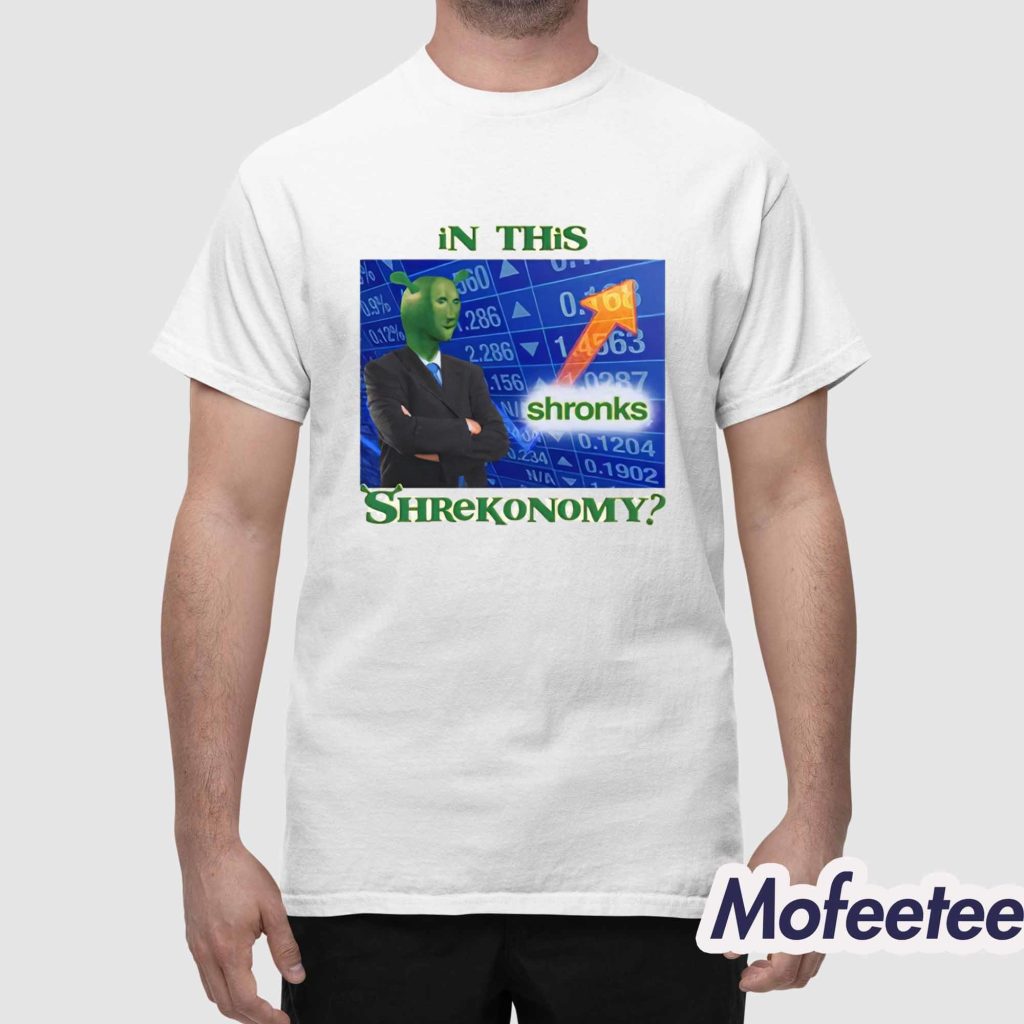 In This Shrekonomy Shirt