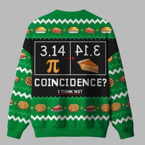 Pi Day 3 14 Coincidence I Think Not Christmas Ugly Sweater