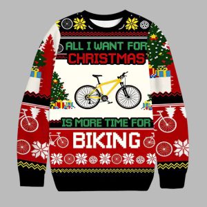 All I Want For Christmas Is More Time For Biking Ugly Christmas Sweater