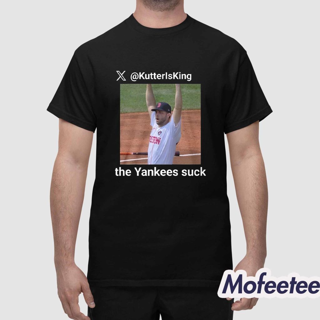 KutterIsKing the Yankees Suck 2025 Shirt 1