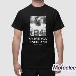 Marshawn Kneeland 2001–2025 Shirt Hoodie