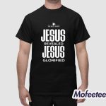 NaNa Jesus Revealed Jesus Glorified Shirt