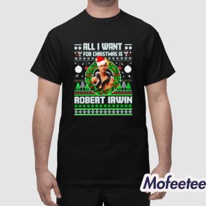 All I Want For Christmas Is Robert Irwin Shirt 1