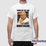 Show Me The Law Omotosho Meme 2025 Shirt