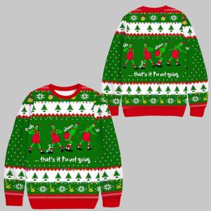 That's It Pm Not Going Funny Ugly Christmas Sweater