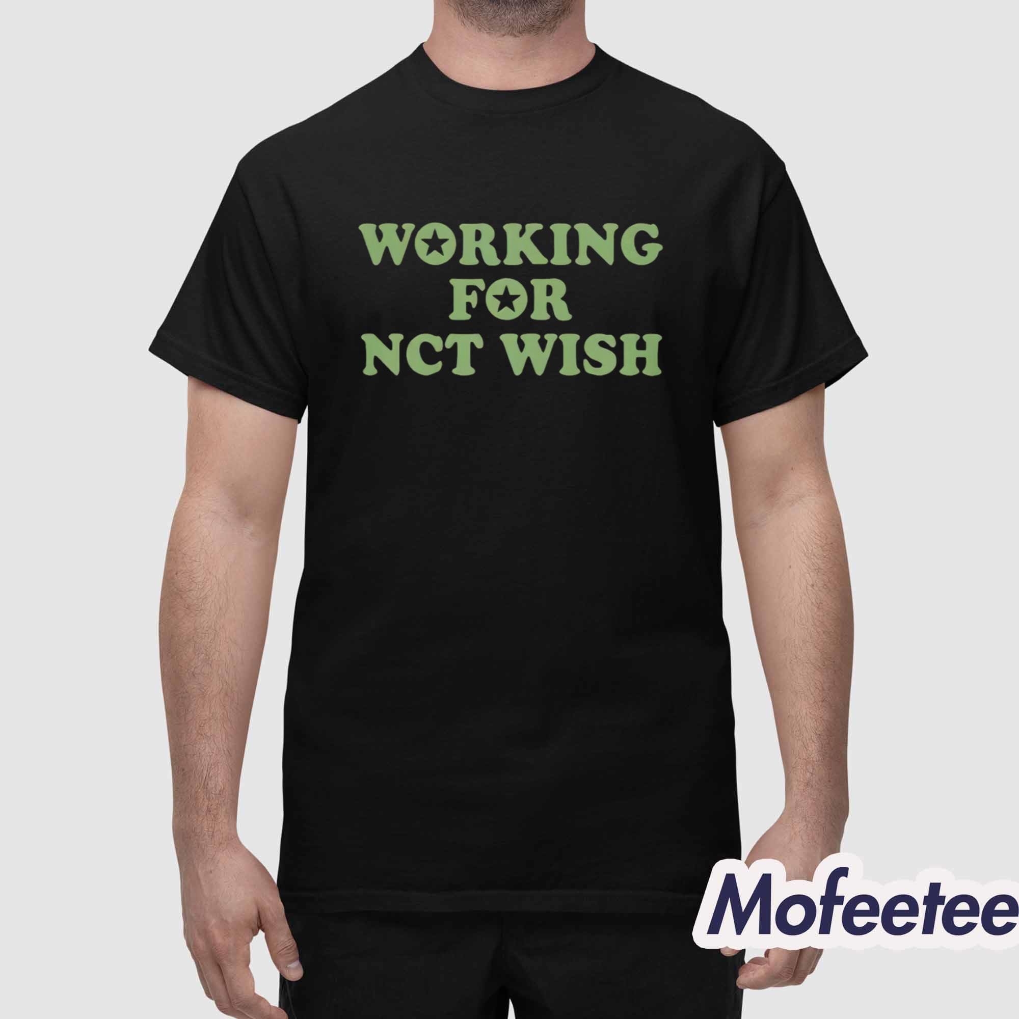 Working For NCT Wish Shirt Working For NCT Wish Shirt