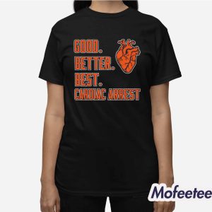 Bears Good Better Best Cardiac Arrest Shirt 2 Bears Good Better Best Cardiac Arrest Shirt
