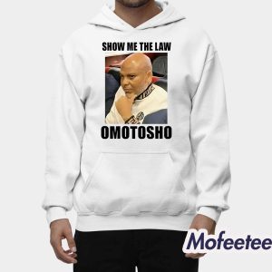 Show Me The Law Omotosho Meme 2025 Shirt