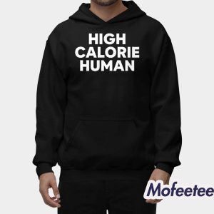 High Calorie Human Shirt