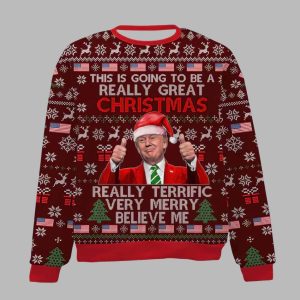 This Is Going To Be A Really Great Christmas Really Terrific Very Merry Believe Me Christmas Ugly Sweater 3