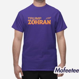 Donald Trump For Zohran Shirt