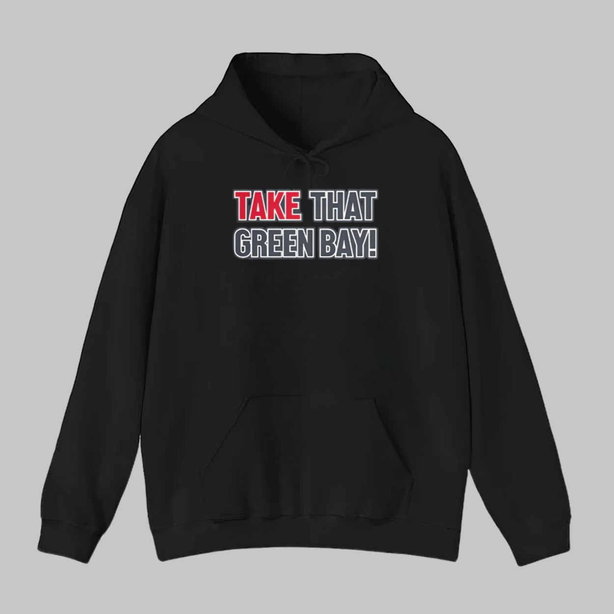 David Kaplan Take That Green Bay Hoodie David Kaplan Take That Green Bay Hoodie