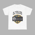 If You See Da Police Janus Films Shirt