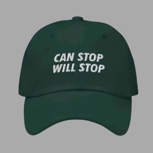 Can Stop Will Stop Hat 1 Can Stop Will Stop Hat 2