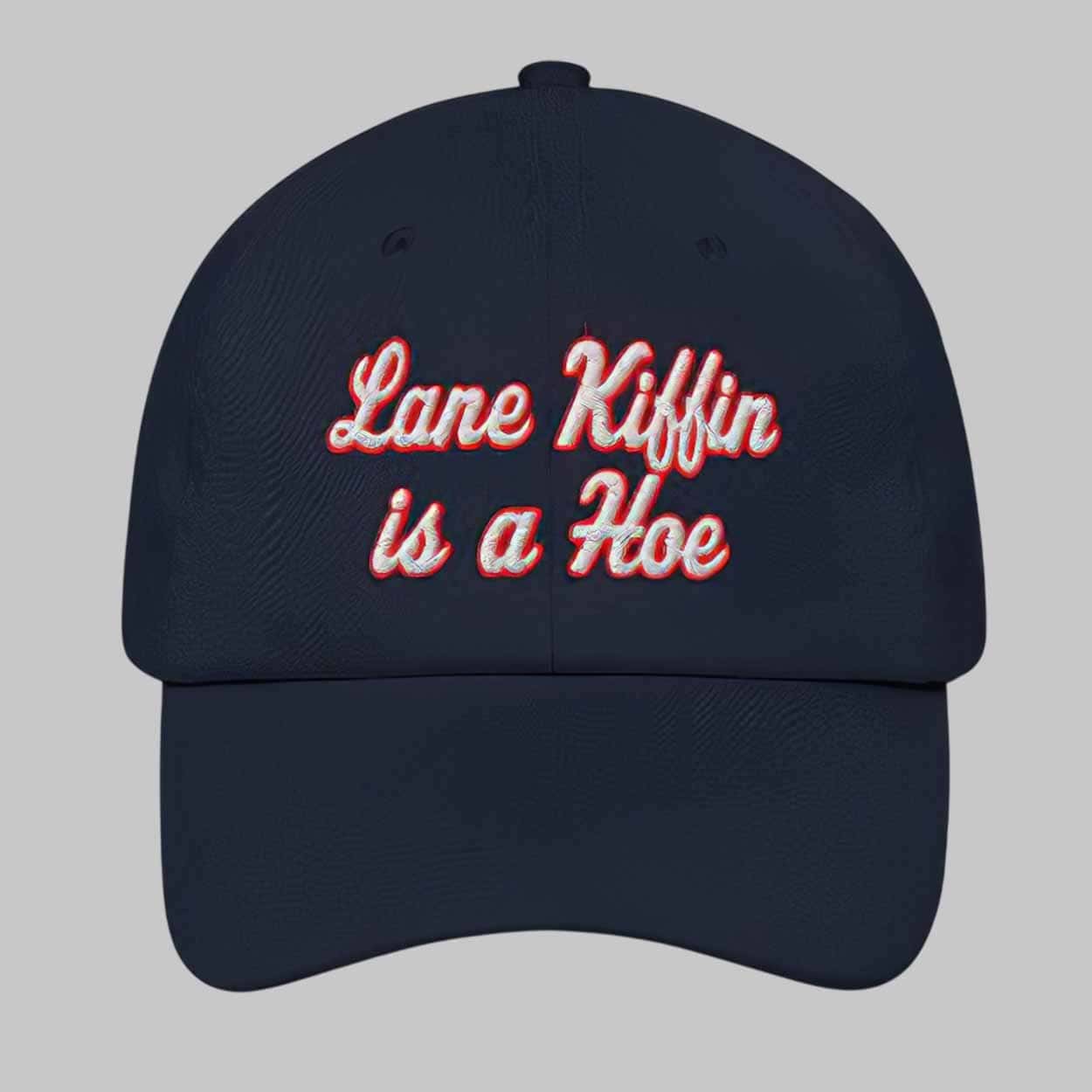 Lane Kiffin Is A Hoe Hat Lane Kiffin Is A Hoe Hat