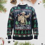 Merry Christmas To All You Sumbitches Ugly Christmas Sweater