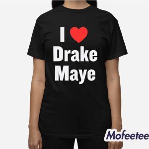 Will Campbell Patriots I Love Drake Maye Shirt 3