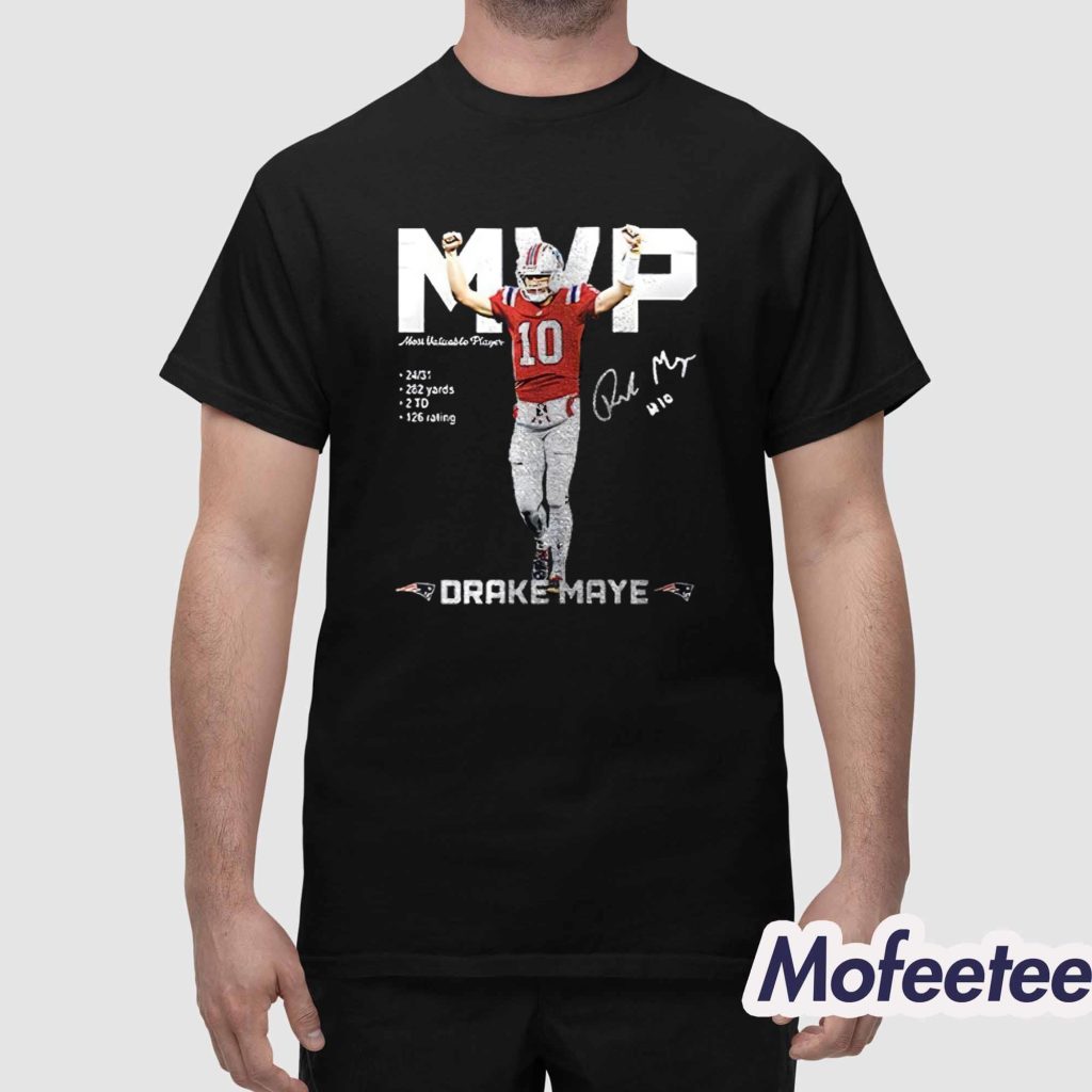 Patriots Drake Maye MVP Most Valuable 10+ Player Signature Shirt 1