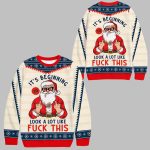 Santa It's Beginning To Look A Lot Like Fuck This Ugly Christmas Sweater