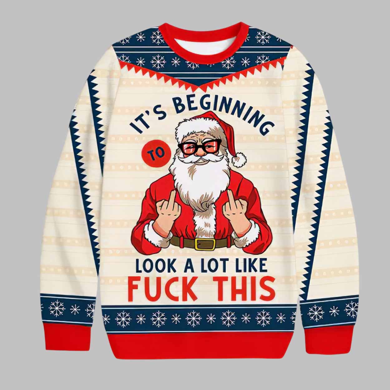 Santa It’s Beginning To Look A Lot Like Fuck This Ugly Christmas Sweater Santa It’s Beginning To Look A Lot Like Fuck This Ugly Christmas Sweater