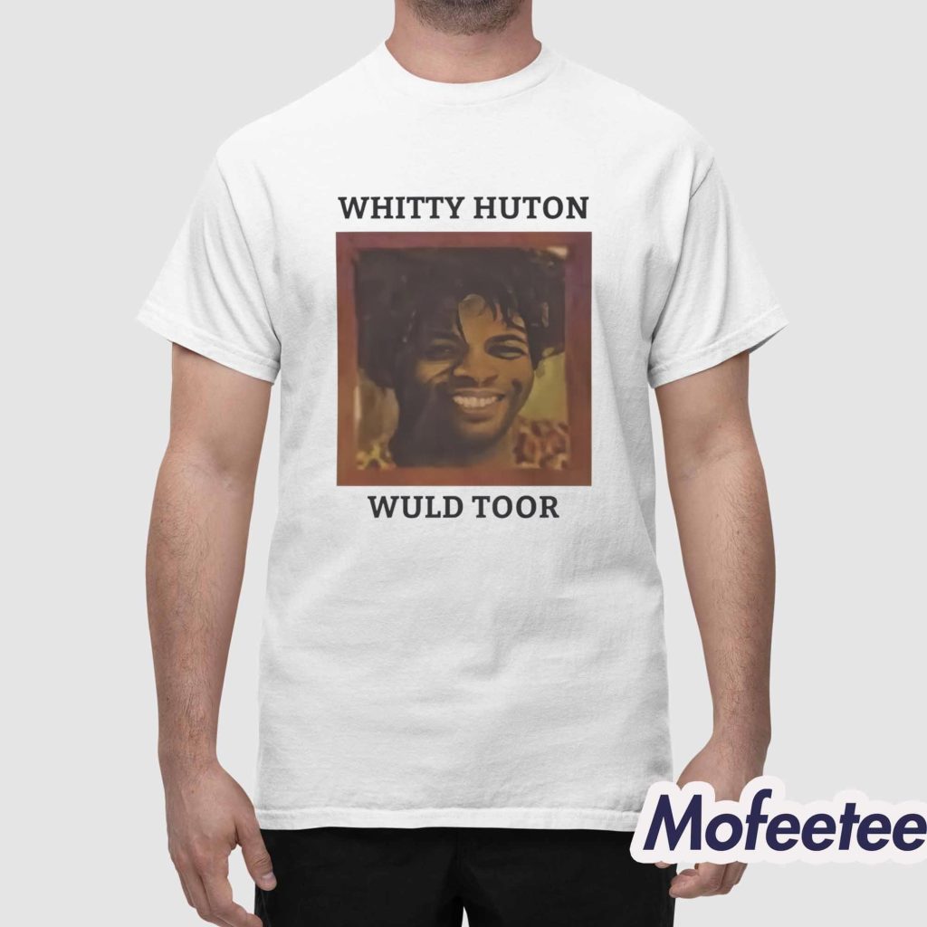 Whitty Huton Wuld Toor Shirt
