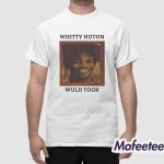 Whitty Huton Wuld Toor Shirt
