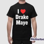 Will Campbell Patriots I Love Drake Maye Shirt